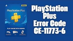 How To Resolve PlayStation Plus Error Code CE-11773-6?