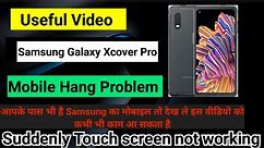 Samsung Galaxy Xcover Pro Suddenly Touch screen not working Touch Hang Problem reset restart