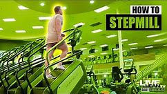How To Properly Use The Stepmill And Stair Climber