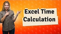 How do I calculate time in Excel?