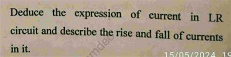 Deduce the expression of current in an LR circuit and describe the rise a..