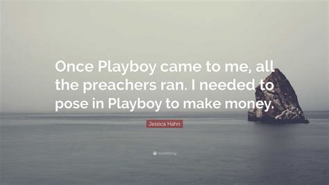 Jessica Hahn Quote: “Once Playboy came to me, all the preachers ran. I ...