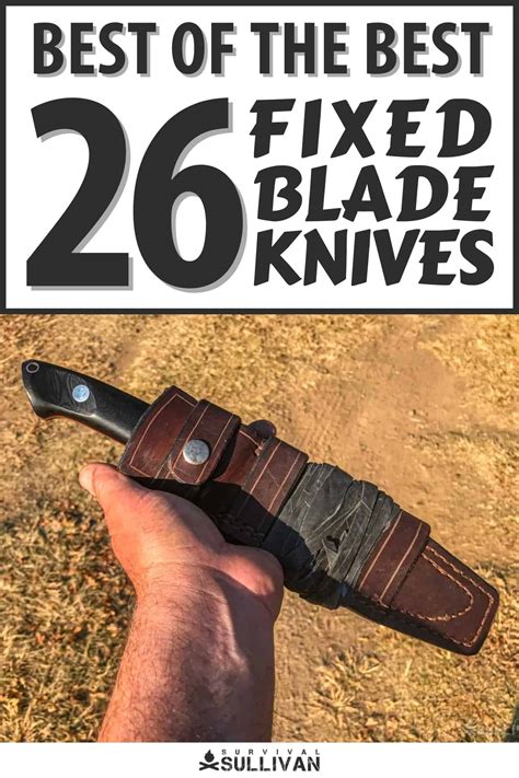 26 Best of the Best Fixed Blade Knives - Survival Sullivan