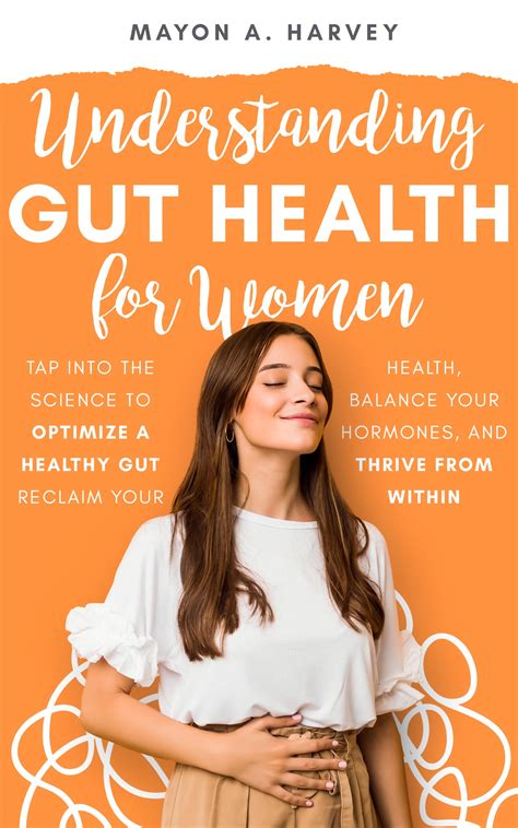 Understanding Gut Health for Women: Tap into the Science to Optimize a ...