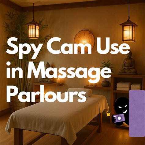Spy Cam in Massage Parlour: Legal Issues, Privacy & Risks 2025