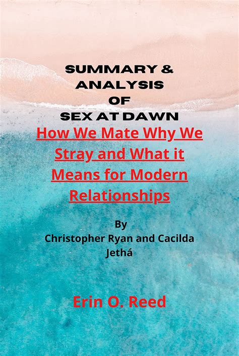 SUMMARY & ANALYSIS OF SEX AT DAWN: How We Mate Why We Stray and What it ...