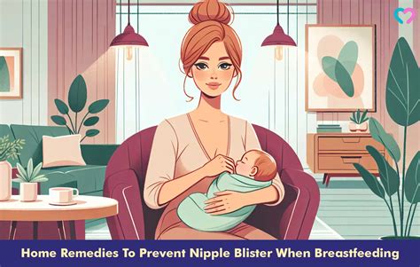 8 Home Remedies To Prevent Nipple Blister When Breastfeeding