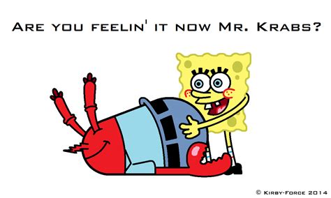 Are you feelin' it now Mr. Krabs? | Rule 34 | Know Your Meme