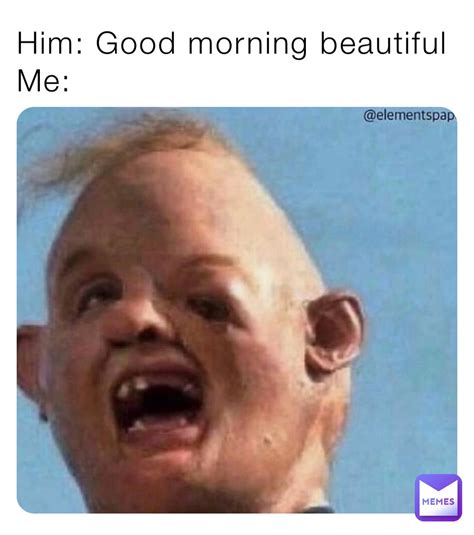 Good Morning Beautiful Meme