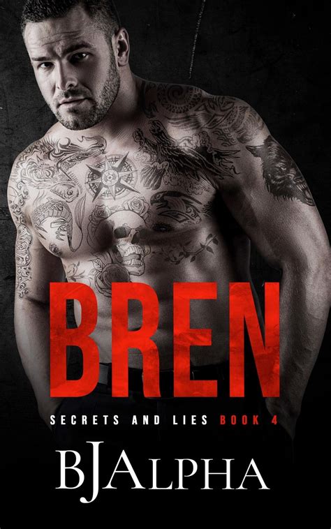 Bren (Secrets and Lies, #4) by B.J. Alpha | Goodreads