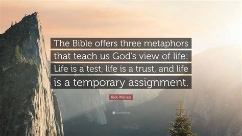 Rick Warren Quote: "The Bible offers three metaphors that teach us God ...