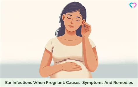 Ear Infection While Pregnant: Safe Care Tips