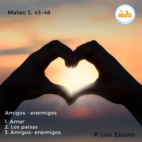 Mateo 5, 43-48: Amigos-enemigos. - Reflexión diaria del Evangelio por ...