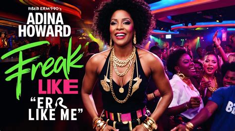 Unveiling “Freak Like Me”: Adina Howard’s 90s Anthem of Empowerment and Rhythm - Musicology Blog