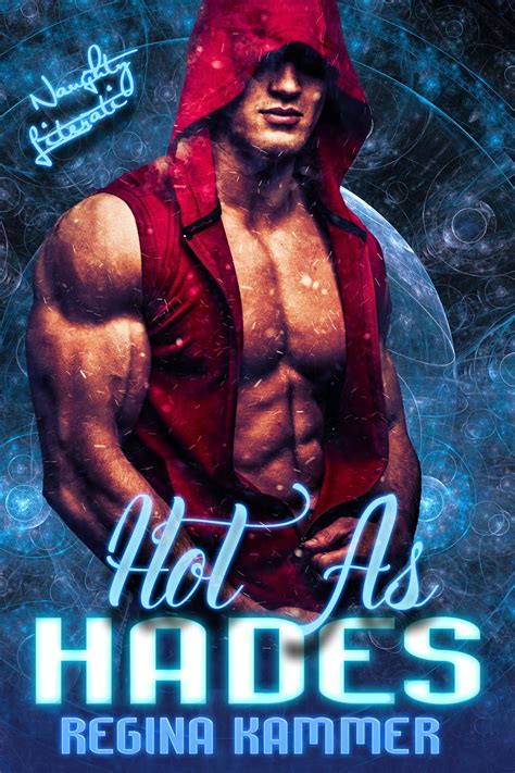 Naughty Literati: Excerpt from Hot As Hades by Regina Kammer