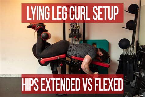 Lying Leg Curl: Hips Flexed vs Extended - N1 Training
