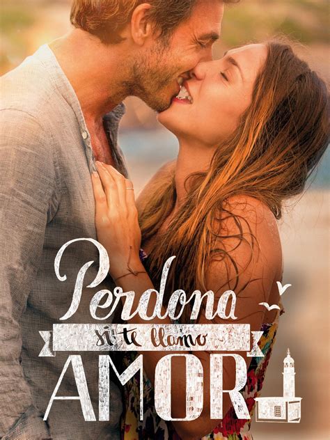 Prime Video: Perdona Si Te Llamo Amor
