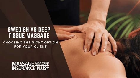Swedish vs Deep Tissue Massage: Choosing the Right Option for Your Client