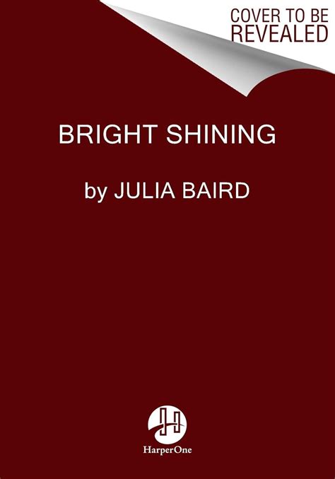 Bright Shining: How Grace Changes Everything: Baird, Julia: 9780063414358: Amazon.com: Books