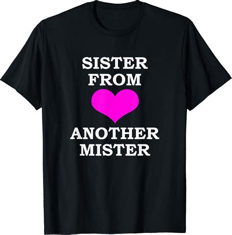 Sister From Another Mister T-Shirt: Amazon.co.uk: Clothing