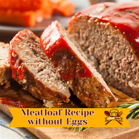How To Make Meatloaf Without Eggs: Easy Eggless Meatloaf Recipe - TremBom