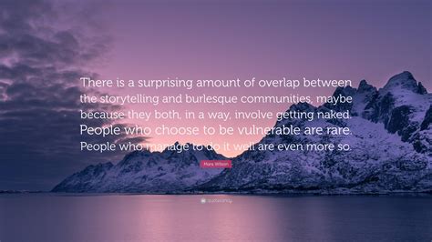 Mara Wilson Quote: “There is a surprising amount of overlap between the ...