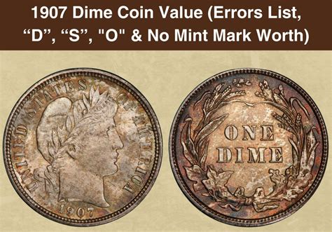 1907 Dime Coin Value (Errors List, “D”, “S”, "O" & No Mint Mark Worth ...