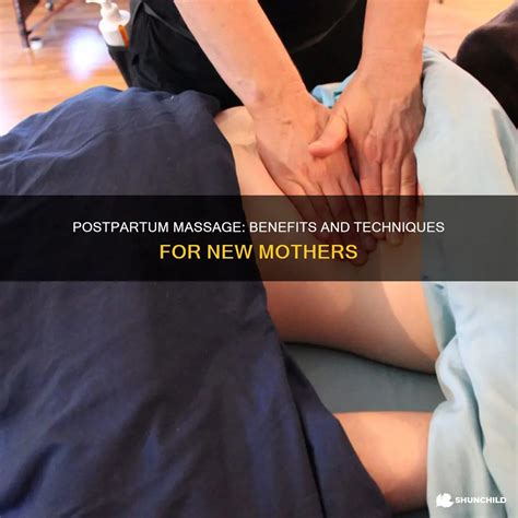 Postpartum Massage: Benefits And Techniques For New Mothers | ShunChild