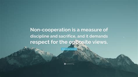 Mahatma Gandhi Quote: “Non-cooperation is a measure of discipline and ...