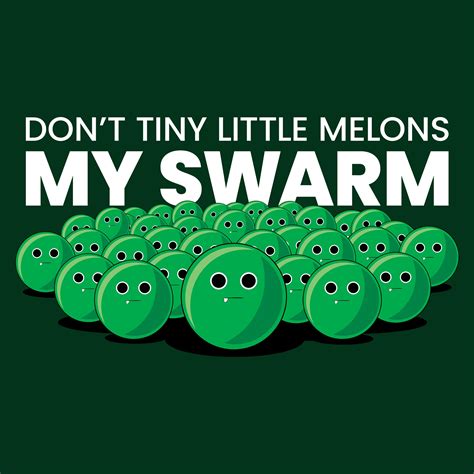 Don't Tiny Little Melons My Swarm Adult Unisex Tee - Doomlings
