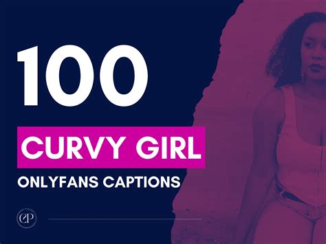 100 Curvy Girl Onlyfans Captions Caption Content Ideas, Chubby Captions, Snapchat Content, Big ...