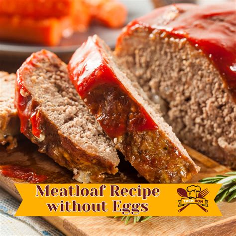 How To Make Meatloaf Without Eggs: Easy Eggless Meatloaf Recipe - TremBom