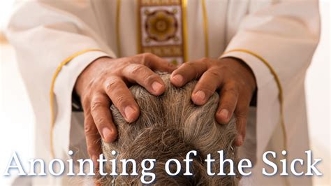 Sacrament Of Anointing Of The Sick Anointing Of The Sick | St.