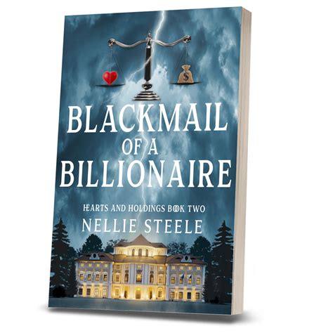 BLACKMAIL OF A BILLIONAIRE - Nellie H. Steele Books