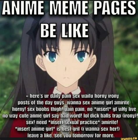 ANIME MEME PAGES LIKE " here's ur daily pain Sex waifu horny irony ...