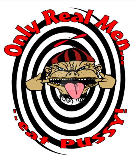 Only Real Men Eat Pussy! by troyblue1962 on DeviantArt