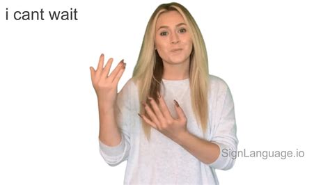 i cant wait in ASL - Example # 2 - American Sign Language