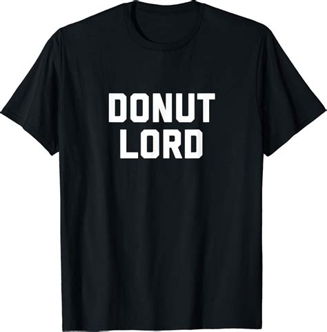 Donut Lord T-Shirt: Amazon.co.uk: Clothing