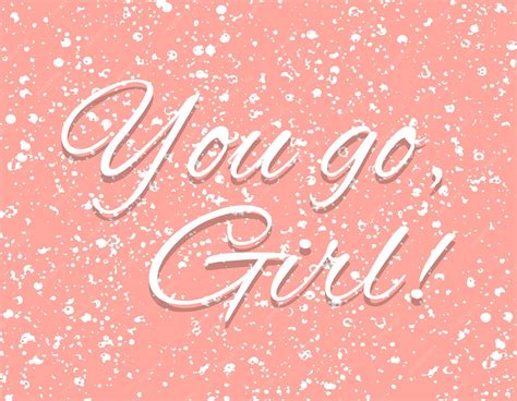 Premium Vector | You go girl motivational quote tshirt print template ...