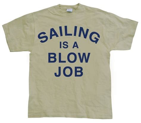 Sailing Is A Blow Job