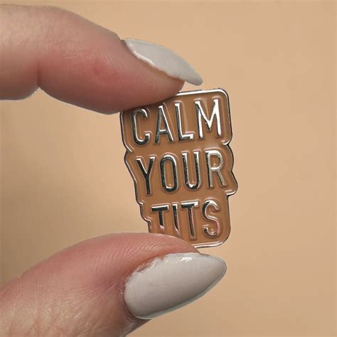 Calm Your Tits Enamel Pin - Classy Cards Creative