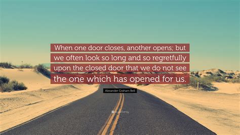 Alexander Graham Bell Quote: "When one door closes, another opens; but ...
