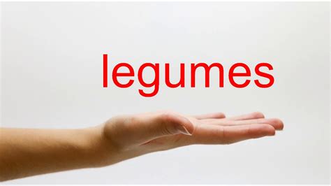 How to Pronounce legumes - American English - YouTube