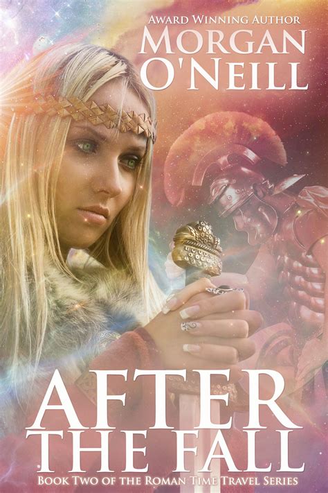 After the Fall, Book Two of the Roman Time Travel Series, by Morgan O ...