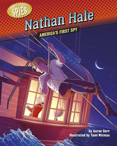 Nathan Hale: America's First Spy (Hidden History ― Spies): Derr, Aaron ...