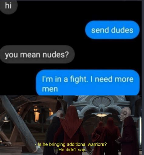 Please, send dudes | /r/PrequelMemes | Prequel Memes | Know Your Meme