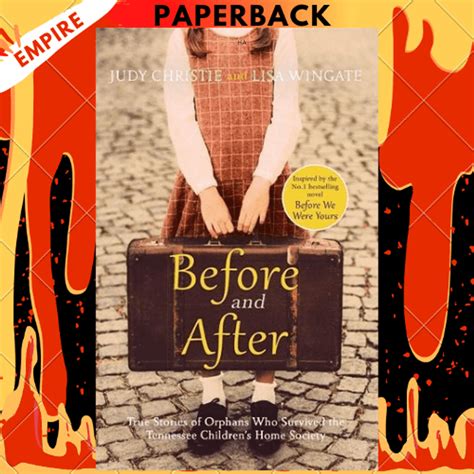 Before and After: The Incredible Real-Life Stories of Orphans Who ...