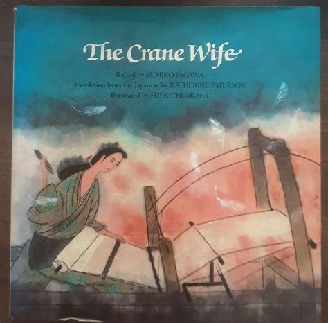 Classic Fiction - The Crane Wife retold by Sumiko Yagawa translated by ...