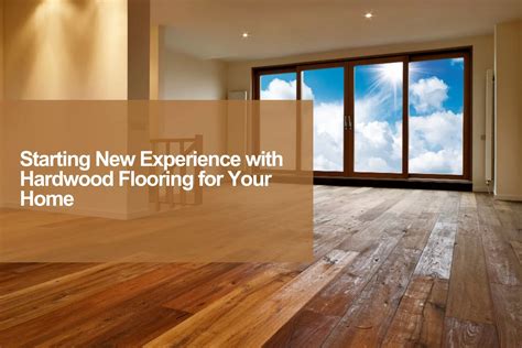Starting New Experience with Hardwood Flooring for Your Home | JLA