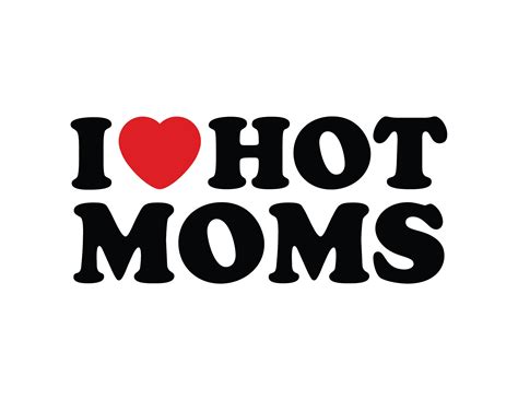 I Love Hot Moms SVG PNG I Love Hot Moms Inspired Logo MILF - Etsy